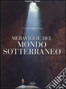 Meraviglie del mondo sotterraneo libro