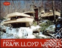La visione di Frank Lloyd Wright libro di Heinz Thomas A.