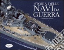 Storia delle navi da guerra libro di Chant Christopher