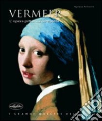 Vermeer. L'opera pittorica completa. Ediz. illustrata libro di Antonini Agnese