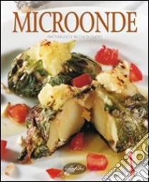 Microonde. Ediz. illustrata libro