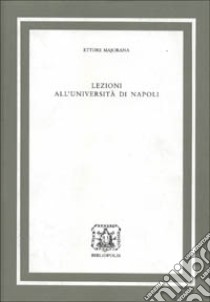 Lezioni all'Università di Napoli libro di Majorana Ettore