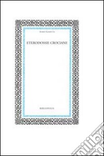 Eterodossie crociane libro di Giametta Sossio