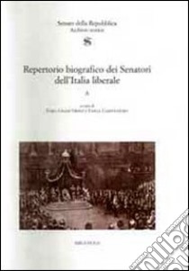 Repertorio biografico dei senatori dell'Italia liberale 1861-1922 libro di Grassi Orsini F. (cur.); Campochiaro E. (cur.)