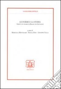 Le forme e la storia. Scritti in onore di Biagio De Giovanni libro di Montanari M. (cur.); Papa F. (cur.); Vacca G. (cur.)