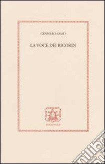 La voce dei ricordi libro di Sasso Gennaro