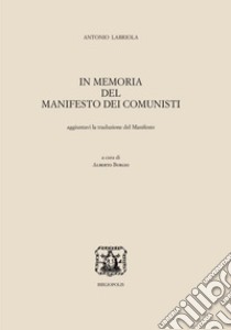 In memoria del Manifesto dei comunisti. Aggiuntavi la traduzione del Manifesto libro di Labriola Antonio; Burgio A. (cur.)