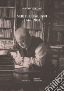 Scritti italiani. 1944-2000 libro di Herling Gustaw; ?niedziewska M. (cur.)