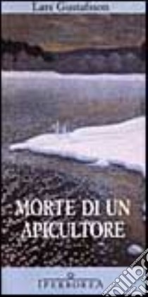 Morte di un apicultore libro di Gustafsson Lars