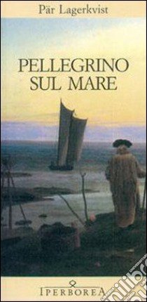 Pellegrino sul mare libro di Lagerkvist Pär