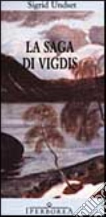 La saga di Vigdis libro di Undset Sigrid