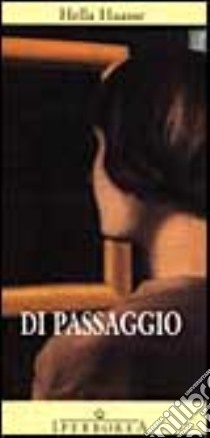 Di passaggio libro di Haasse Hella S.