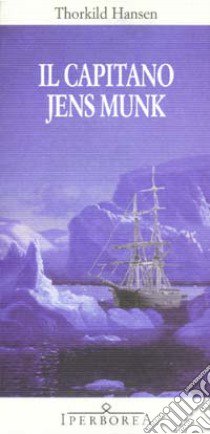 Il capitano Jens Munk libro di Hansen Thorkild