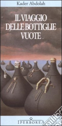 Il viaggio delle bottiglie vuote libro di Abdolah Kader