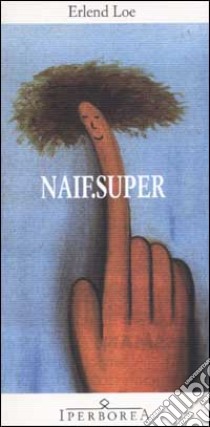 Naif.Super libro di Loe Erlend