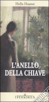 L'anello della chiave libro di Haasse Hella S.