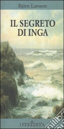 Il segreto di Inga libro di Larsson Björn