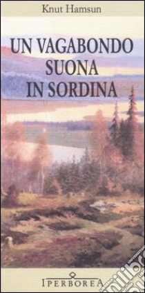 Un vagabondo Suona in Sordina libro di Hamsun Knut