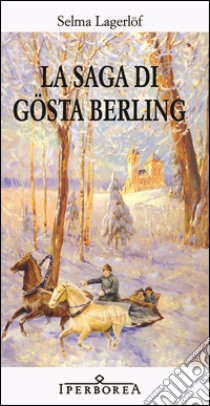 La saga di Gösta Berling libro di Lagerlöf Selma