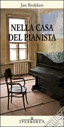 Nella casa del pianista libro di Brokken Jan