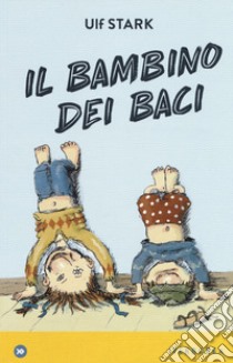 Il bambino dei baci libro di Stark Ulf