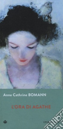 L'ora di Agathe libro di Bomann Anne Cathrine