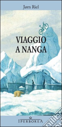 Viaggio a Nanga libro di Riel Jørn