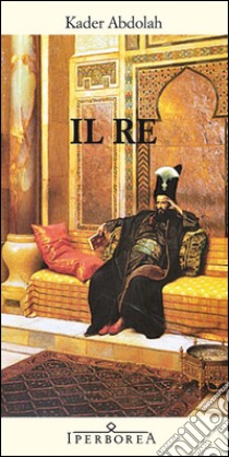 Il re libro di Abdolah Kader