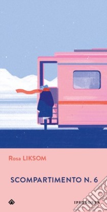 Scompartimento n. 6 libro di Liksom Rosa