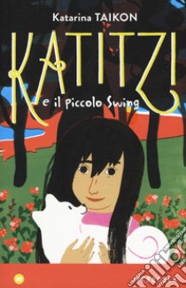 Katitzi e il piccolo Swing libro di Taikon Katarina