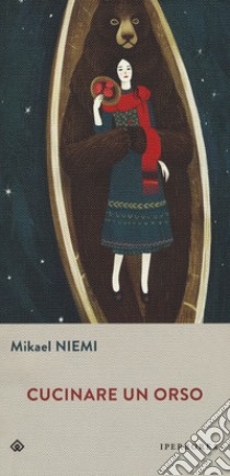 Cucinare un orso libro di Niemi Mikael