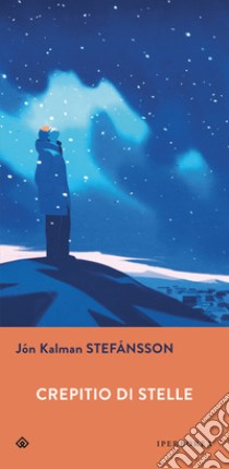 Crepitio di stelle libro di Stefánsson Jón Kalman