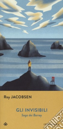 Gli invisibili. Saga dei Barrøy libro di Jacobsen Roy