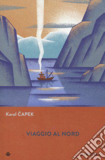 Viaggio al Nord libro di Capek Karel