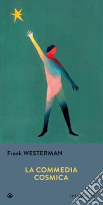 La commedia cosmica libro di Westerman Frank