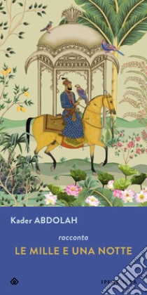 Le mille e una notte libro di Abdolah Kader