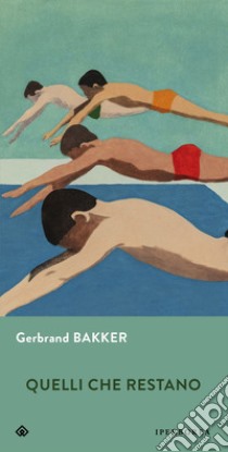 Quelli che restano libro di Bakker Gerbrand