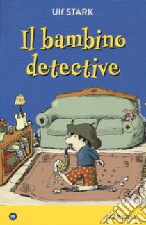 Il bambino detective libro di Stark Ulf