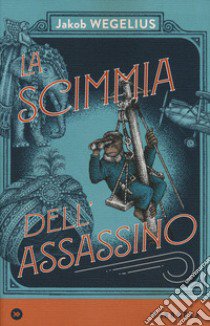 La scimmia dell'assassino libro di Wegelius Jakob