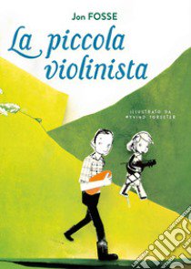 La piccola violinista libro di Fosse Jon