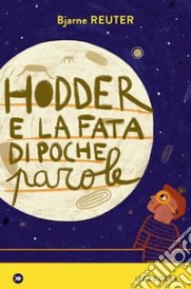 Hodder e la fata di poche parole libro di Reuter Bjarne