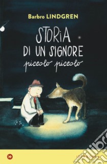 Storia di un signore piccolo piccolo. Ediz. a colori libro di Lindgren Barbro