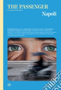 Napoli. The passenger. Per esploratori del mondo. Ediz. illustrata libro