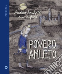 Povero Amleto. Ediz. a colori libro di Lindgren Barbro