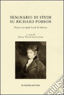 Seminario di studi su Richard Porson libro di Volpe Cacciatore P. (cur.)