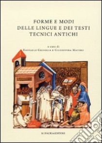 Forme e modi delle lingue e dei testi tecnici antichi libro di Grisolia R. (cur.); Matino G. (cur.)