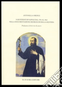 Giustiziati a Napoli dal 1556 al 1862 nella documentazione dei bianchi della giustizia libro di Orefice Antonella