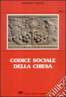 Codice sociale della Chiesa libro di Spiazzi R. (cur.)