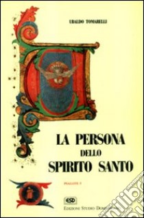 La persona dello Spirito Santo libro di Tomarelli Ubaldo