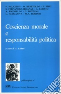 Coscienza morale e responsabilità politica libro di Lobato A. (cur.)